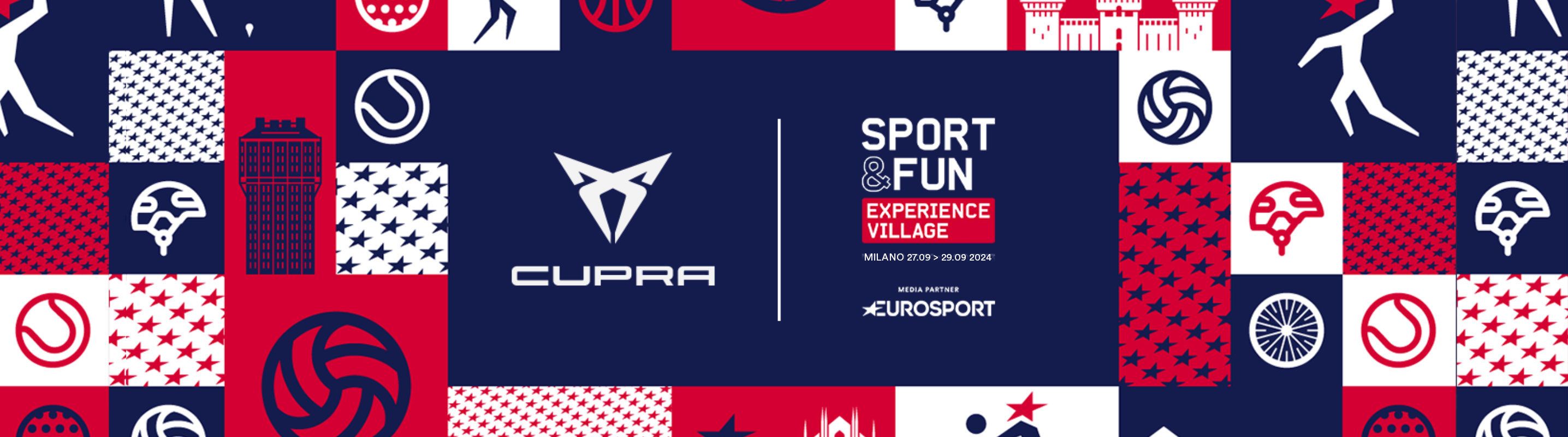 CUPRA X SPORT&FUN EXPERIENCE VILLAGE